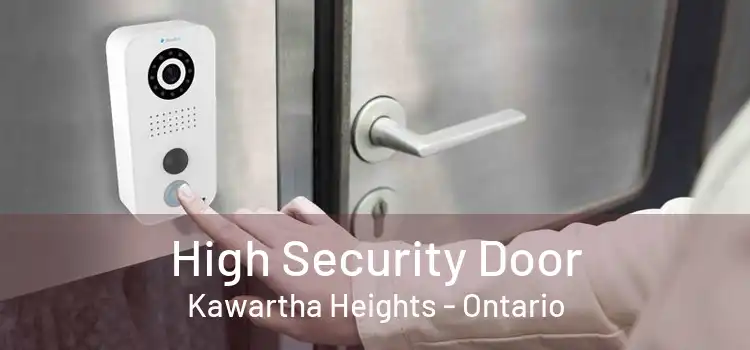 High Security Door Kawartha Heights - Ontario