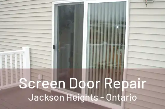 Screen Door Repair Jackson Heights - Ontario