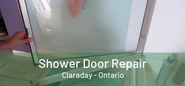 Shower Door Repair Claraday - Ontario
