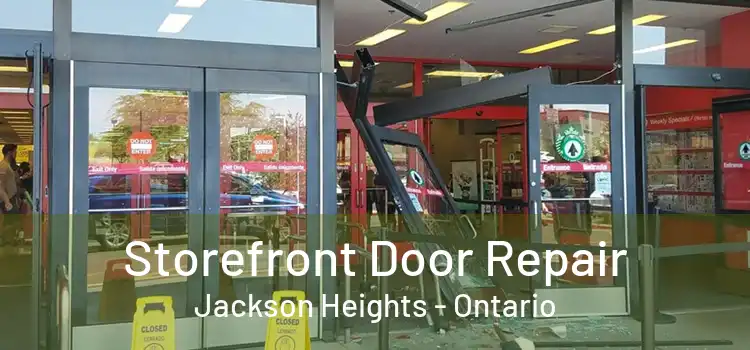 Storefront Door Repair Jackson Heights - Ontario
